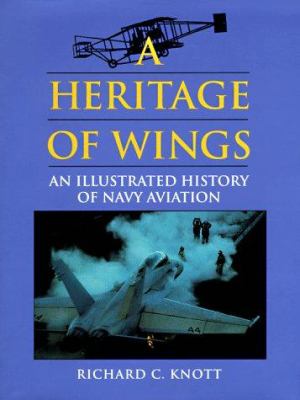 A heritage of wings : an illustrated history of navy aviation