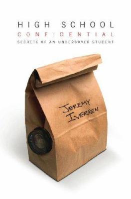 High school confidential : secrets of an undercover student