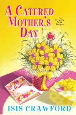 A catered Mother's Day : a mystery with recipes