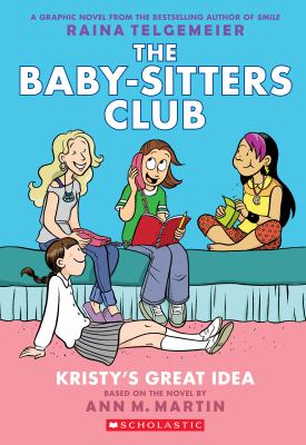 The Baby-sitters club. Vol 1, Kristy's great idea