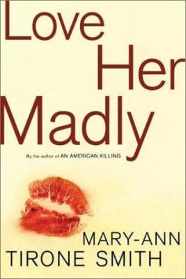 Love her madly : a novel