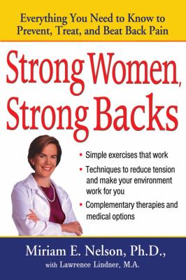 Strong women, strong backs : everything you need to know to prevent, treat, and beat back pain