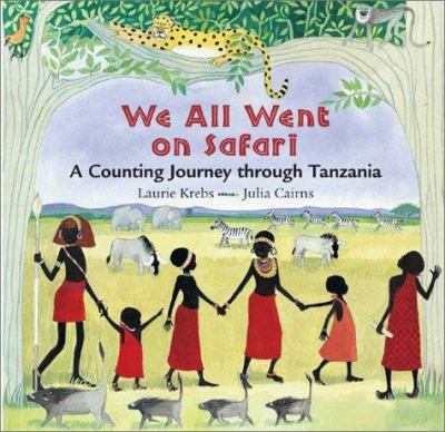 We all went on safari : a counting journey through Tanzania