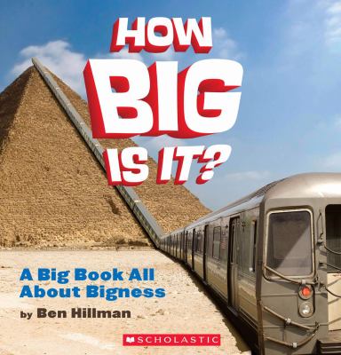 How big is it? : a big book all about BIGness
