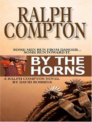 Ralph Compton : By the horns: a Ralph Compton novel