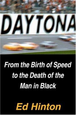 Daytona : from the birth of speed to the death of the man in black