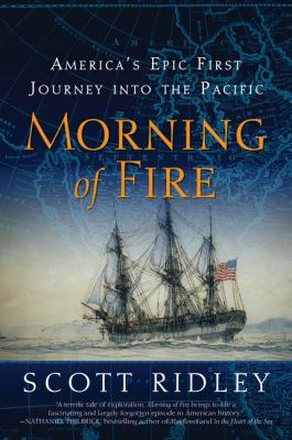 Morning of fire : John Kendrick's daring American odyssey in the Pacific