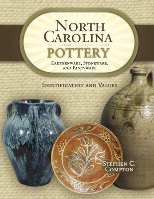 North Carolina pottery : earthenware, stoneware, and fancyware: identification and values