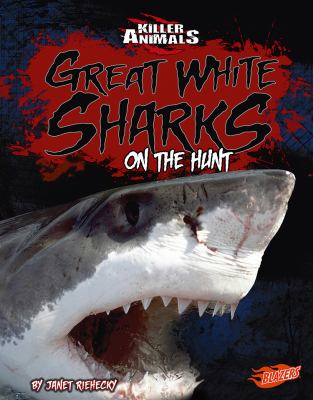 Great white sharks : on the hunt