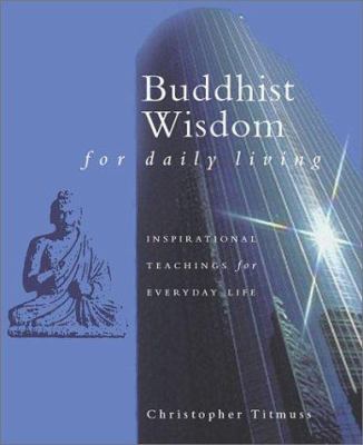 Buddhist wisdom for daily living
