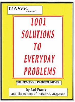 Yankee magazine's 1,001 solutions to everyday problems : the practical problem solver