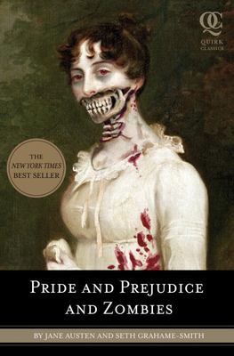 Pride and prejudice and zombies : the classic regency romance-- now with ultraviolent zombie mayhem