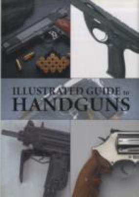 Illustrated guide to handguns