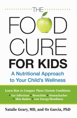 The food cure for kids : a nutritional approach to your child's wellness