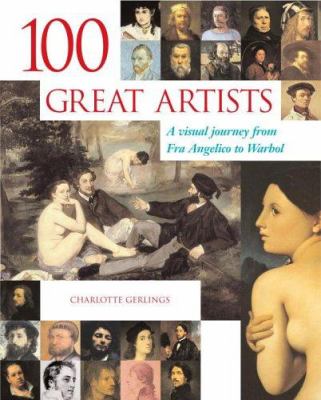 100 great artists : a visual journey from Fra Angelico to Warhol