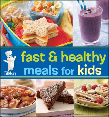 Pillsbury fast & healthy meals for kids.