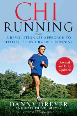 ChiRunning : a revolutionary approach to effortless, injury-free running