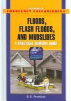 Floods, flash floods, and mudslides : a practical survival guide