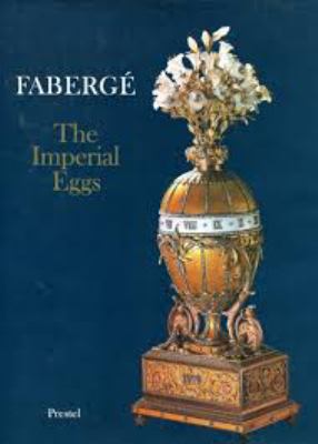 Fabergé : the imperial eggs