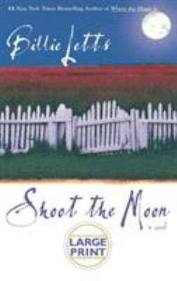 Shoot the moon : a novel