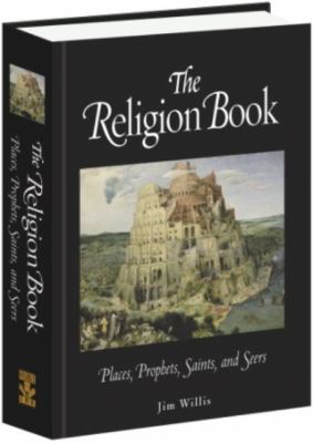 The religion book : places, prophets, saints, and seers