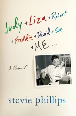 Judy & Liza & Robert & Freddie & David & Sue & me ... : a memoir