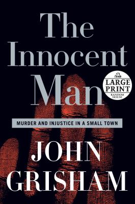 The innocent man : murder and injustice in a small town