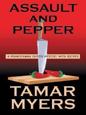 Asault and pepper : a Pennsylvania Dutch mystery with recipes