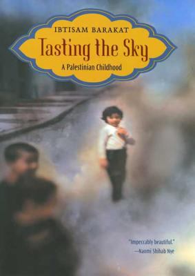 Tasting the sky : a Palestinian childhood