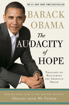 The audacity of hope : thoughts on reclaiming the American dream