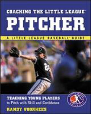 Coaching the Little League pitcher : teaching young players to pitch with skill and confidence