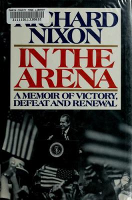 In the arena : a memoir of victory, defeat, and renewal