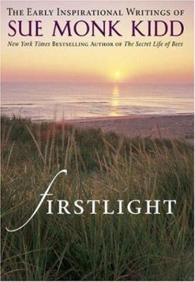 Firstlight : early inspirational writings