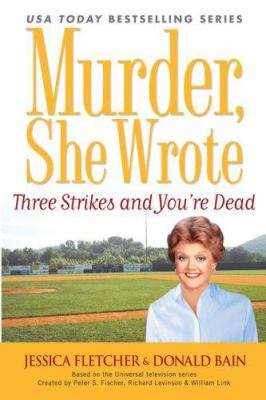 Three strikes and you're dead : a Murder, she wrote mystery : a novel