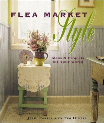 Flea Market Style: ideas & projects for your world