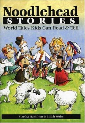 Noodlehead stories: world tales kids can read & tell