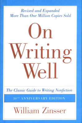 On writing well : the classic guide to writing nonfiction