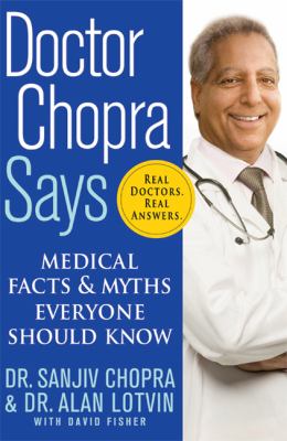 Doctor Chopra says : medical facts and myths everyone should know