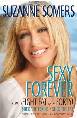 Sexy forever : how to fight fat after forty