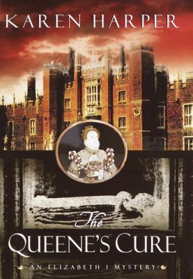 The Queene's Cure: an Elizabeth I mystery