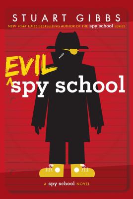 Evil spy school : a spy school novel