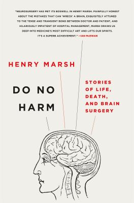 Do no harm : stories of life, death, and brain surgery