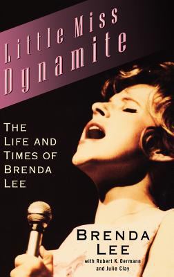 Little Miss Dynamite : the life and times of Brenda Lee