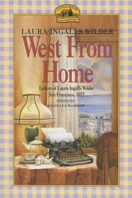 West from home : letters of Laura Ingalls Wilder, San Francisco, 1915