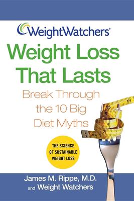 Weight Watchers weight loss that lasts : break through the 10 big diet myths