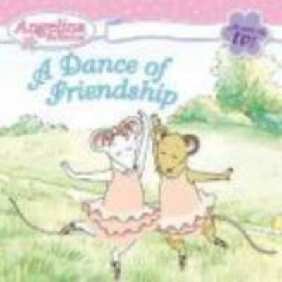 Angelina ballerina : a dance of friendship