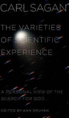 The varieties of scientific experience : a personal view of the search for God