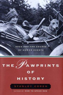 The pawprints of history : dogs and the course of human events