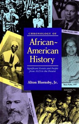 Chronology of African-American history : significant events and people from 1619 to the present