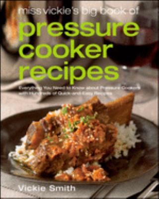 Miss Vickie's big book of pressure cooker recipes